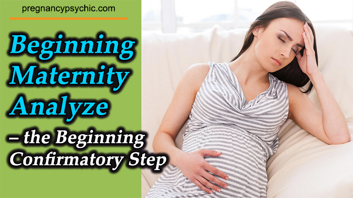 Beginning Maternity Analyzes – the Beginning Confirmatory Step