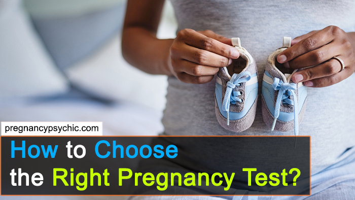 How to Choose the Right Pregnancy Test