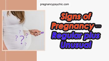 Signs of Pregnancy – Regular plus Unusual