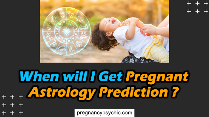 When Will I Get Pregnant Prediction with Astrology