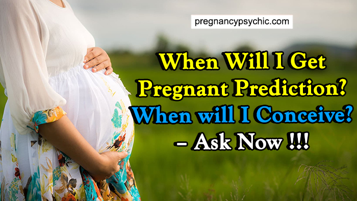 When Will I Get Pregnant Prediction 2021