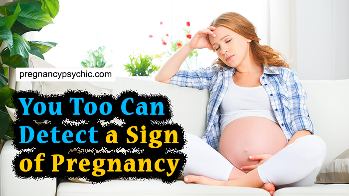 you-too-can-detect-a-sign-of-pregnancy